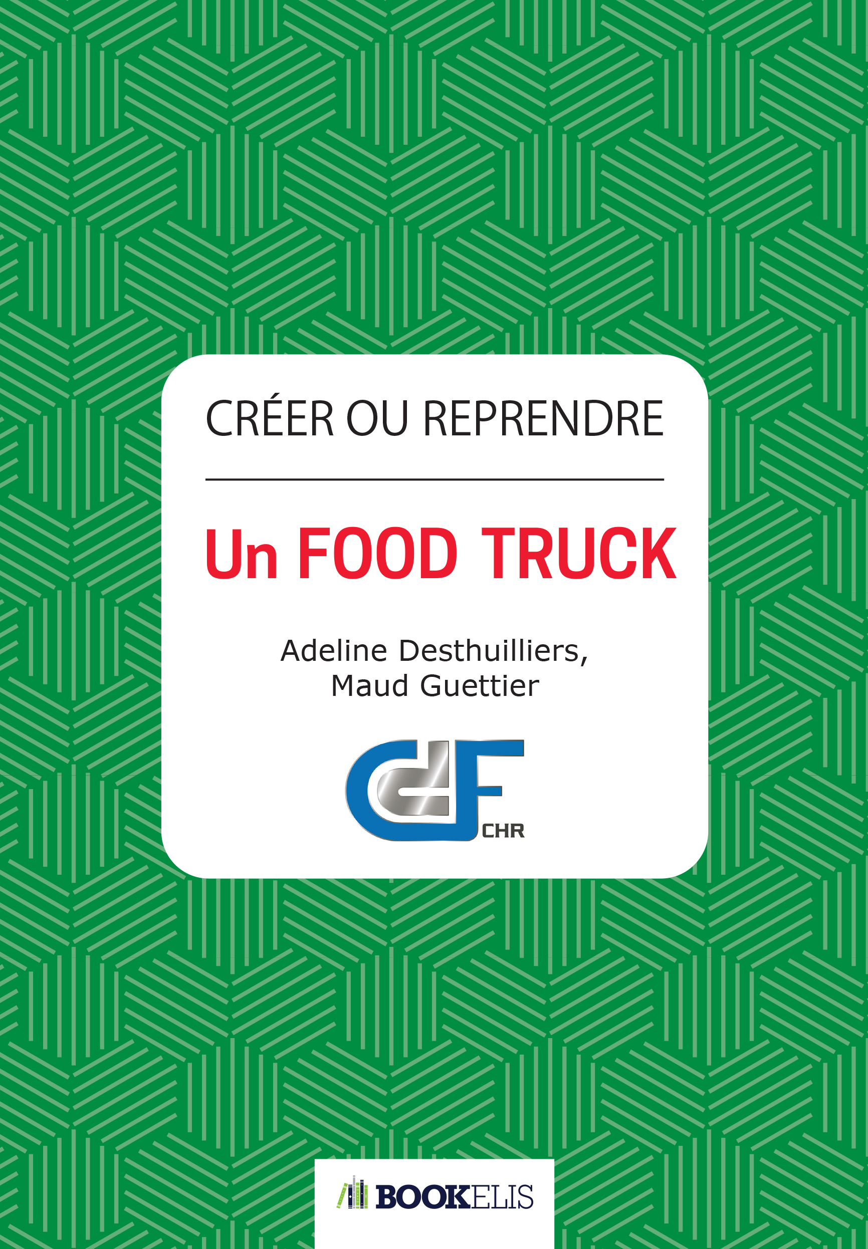 Cr&eacute;er ou reprendre un food-truck